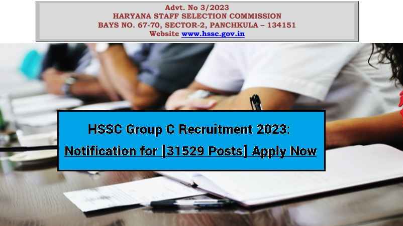HSSC Group C Recruitment 2023: Notification for [31529 Posts] Apply Now